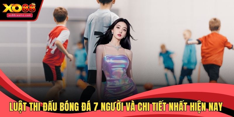 Luật thi đấu bóng đá 7 người