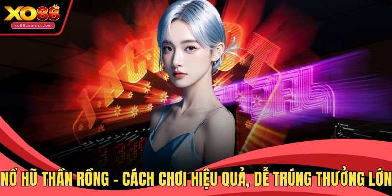 Nổ hũ thần rồng