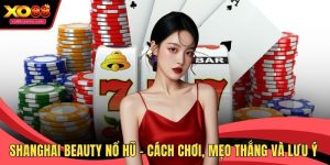 Shanghai Beauty Nổ hũ